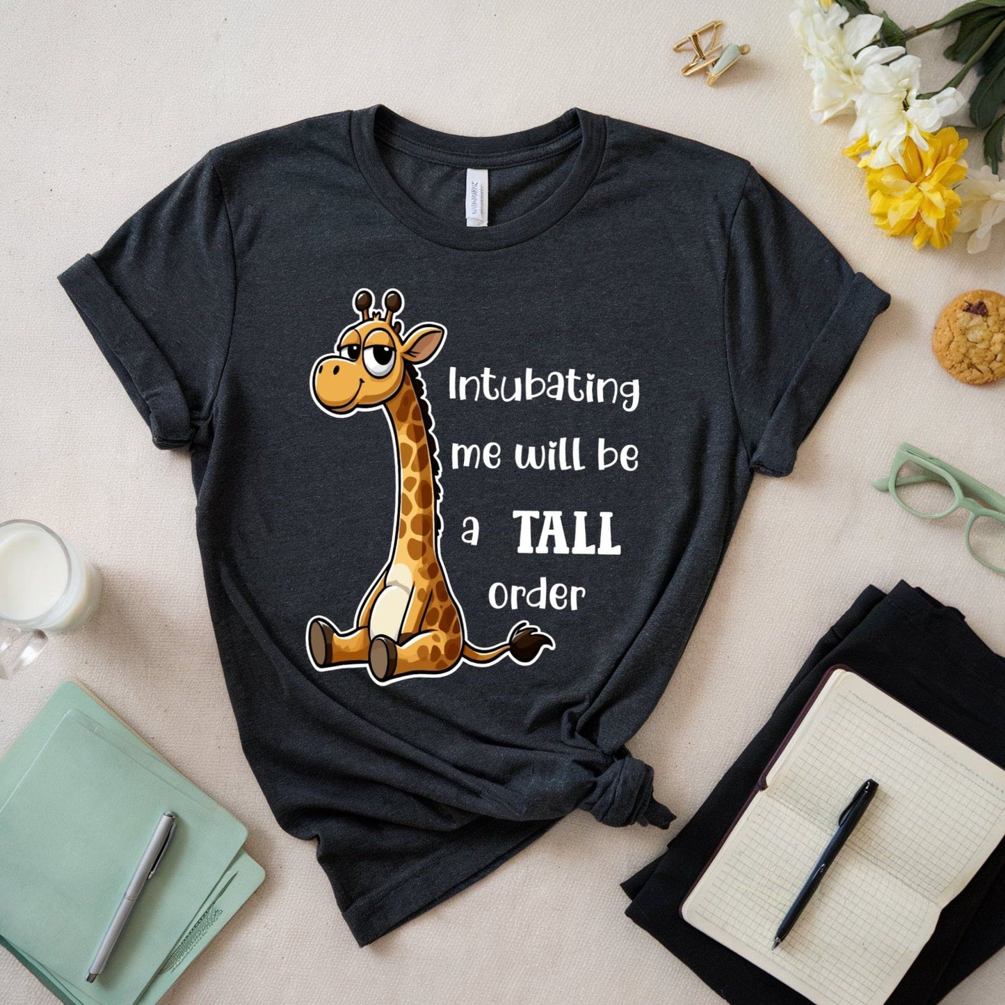 Intubating Me Will Be A Tall Order T-Shirt