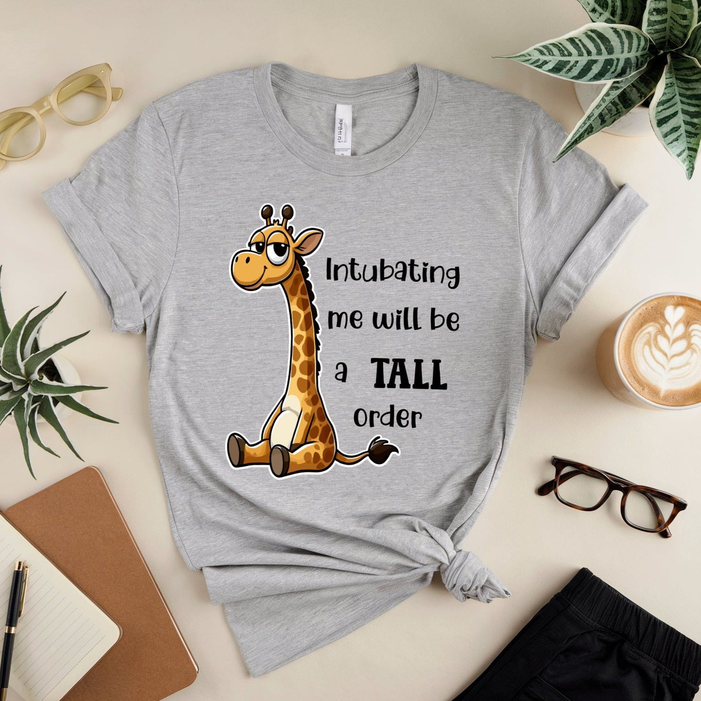 Intubating Me Will Be A Tall Order T-Shirt