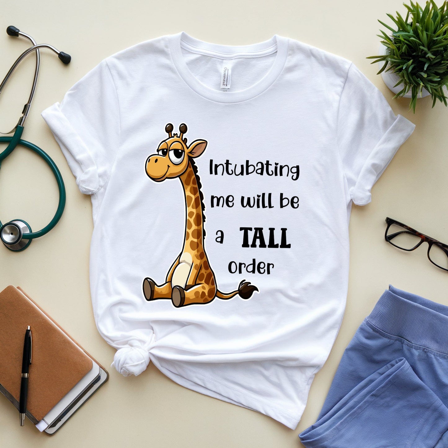 Intubating Me Will Be A Tall Order T-Shirt