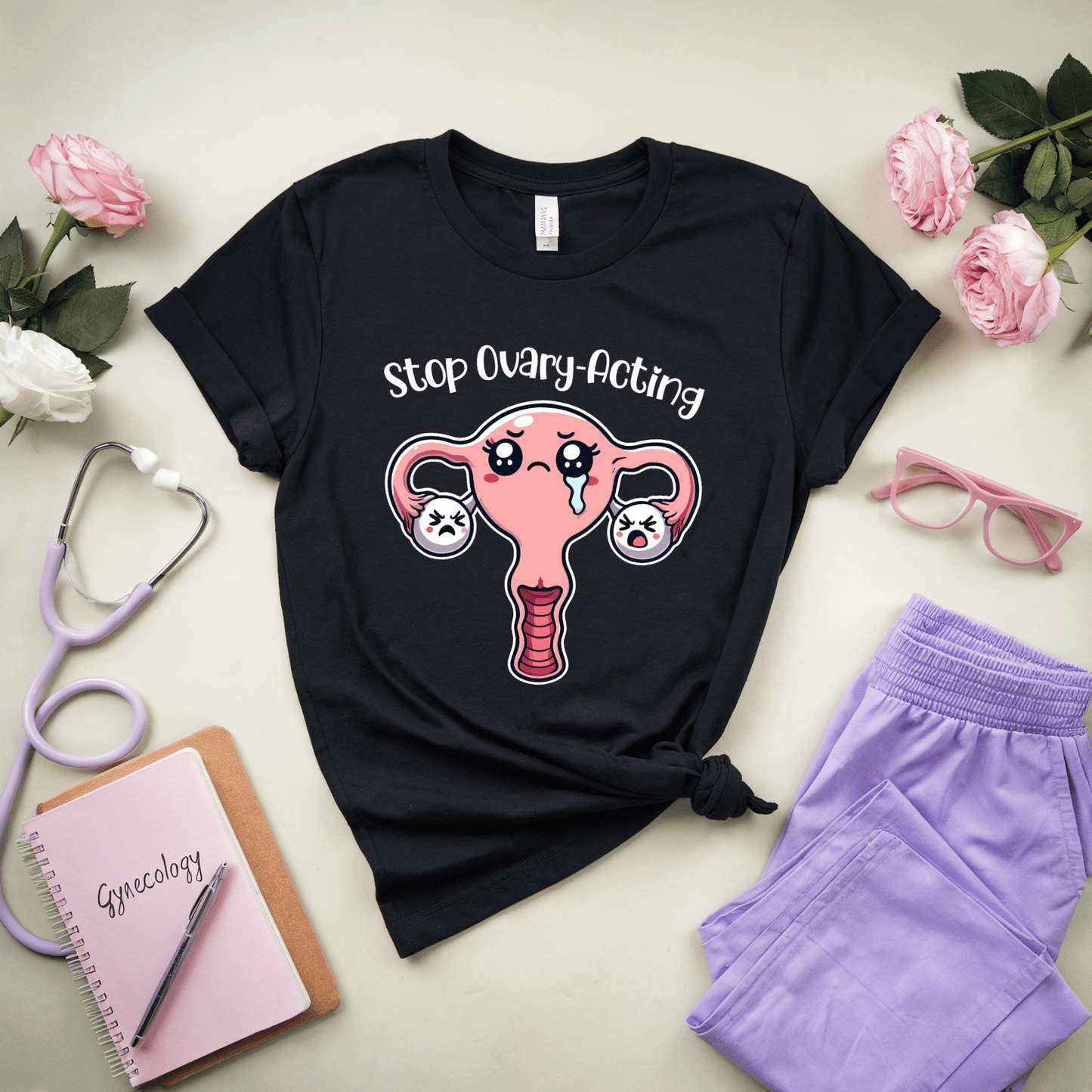 Stop Ovary-Acting T-Shirt