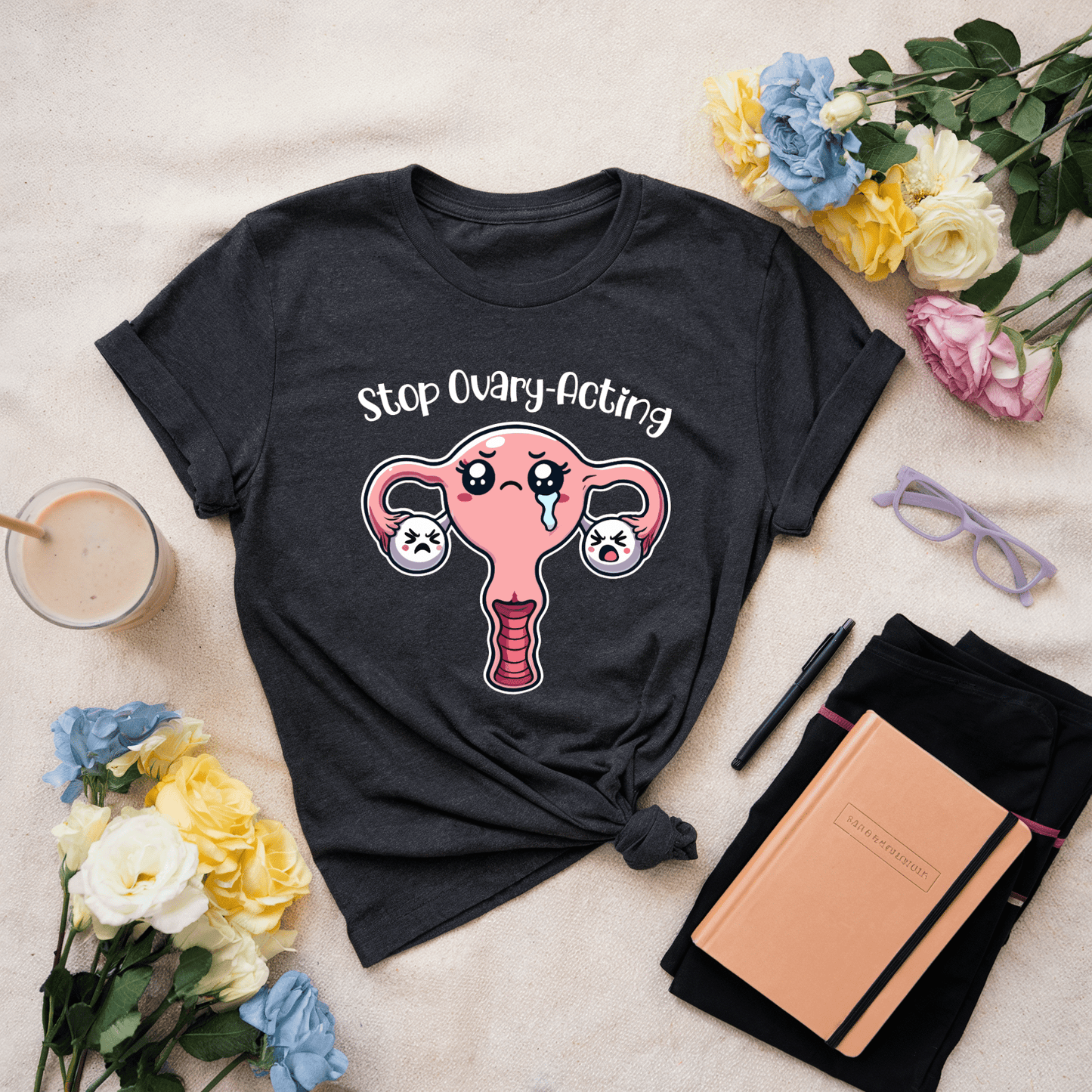 Stop Ovary-Acting T-Shirt