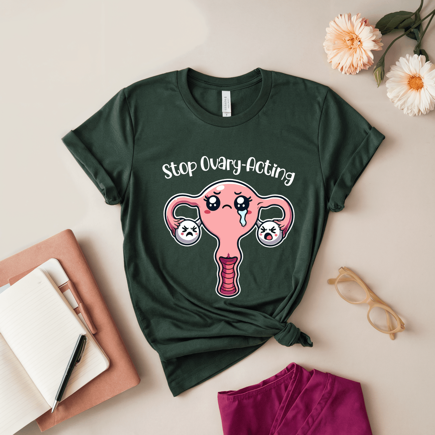 Stop Ovary-Acting T-Shirt