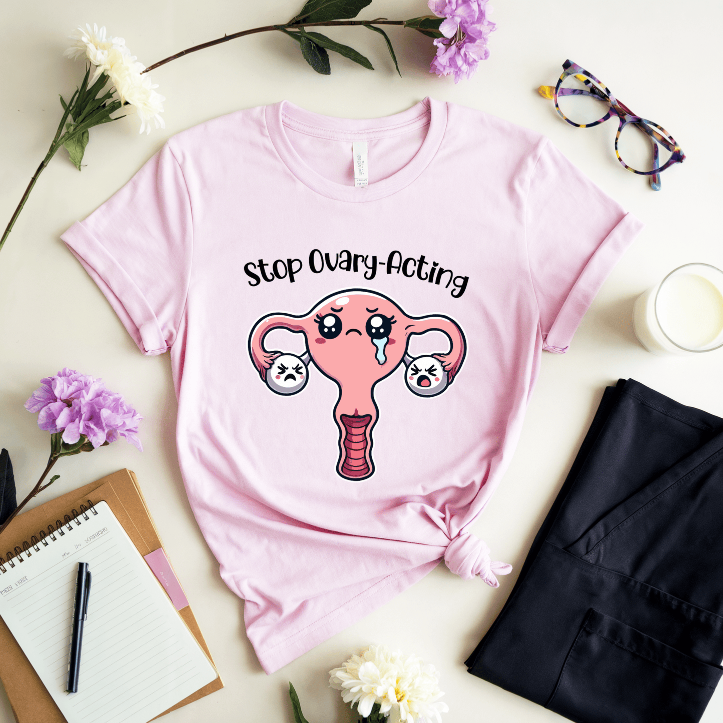 Stop Ovary-Acting T-Shirt