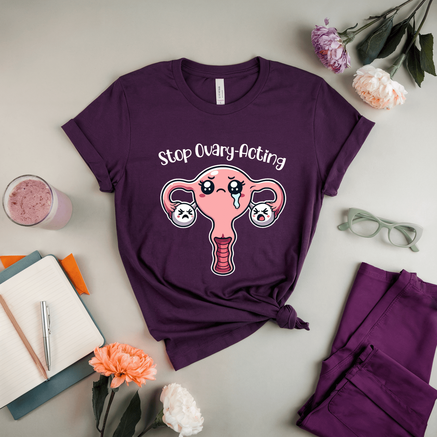 Stop Ovary-Acting T-Shirt