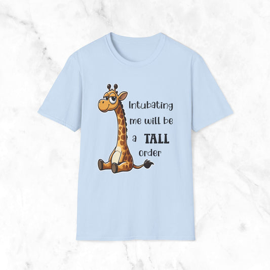 Intubating Me Will Be A Tall Order T-Shirt