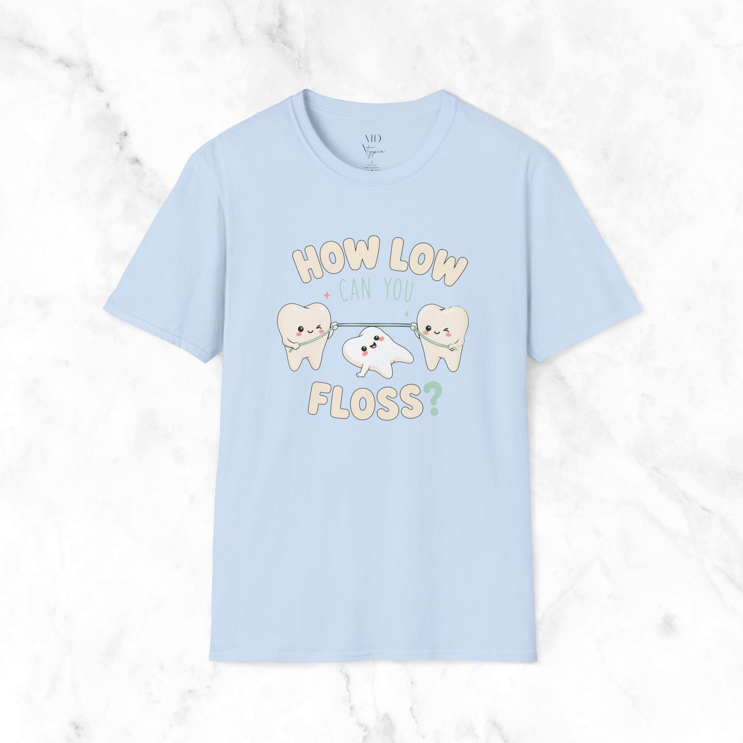 How Low Can You Floss T-Shirt