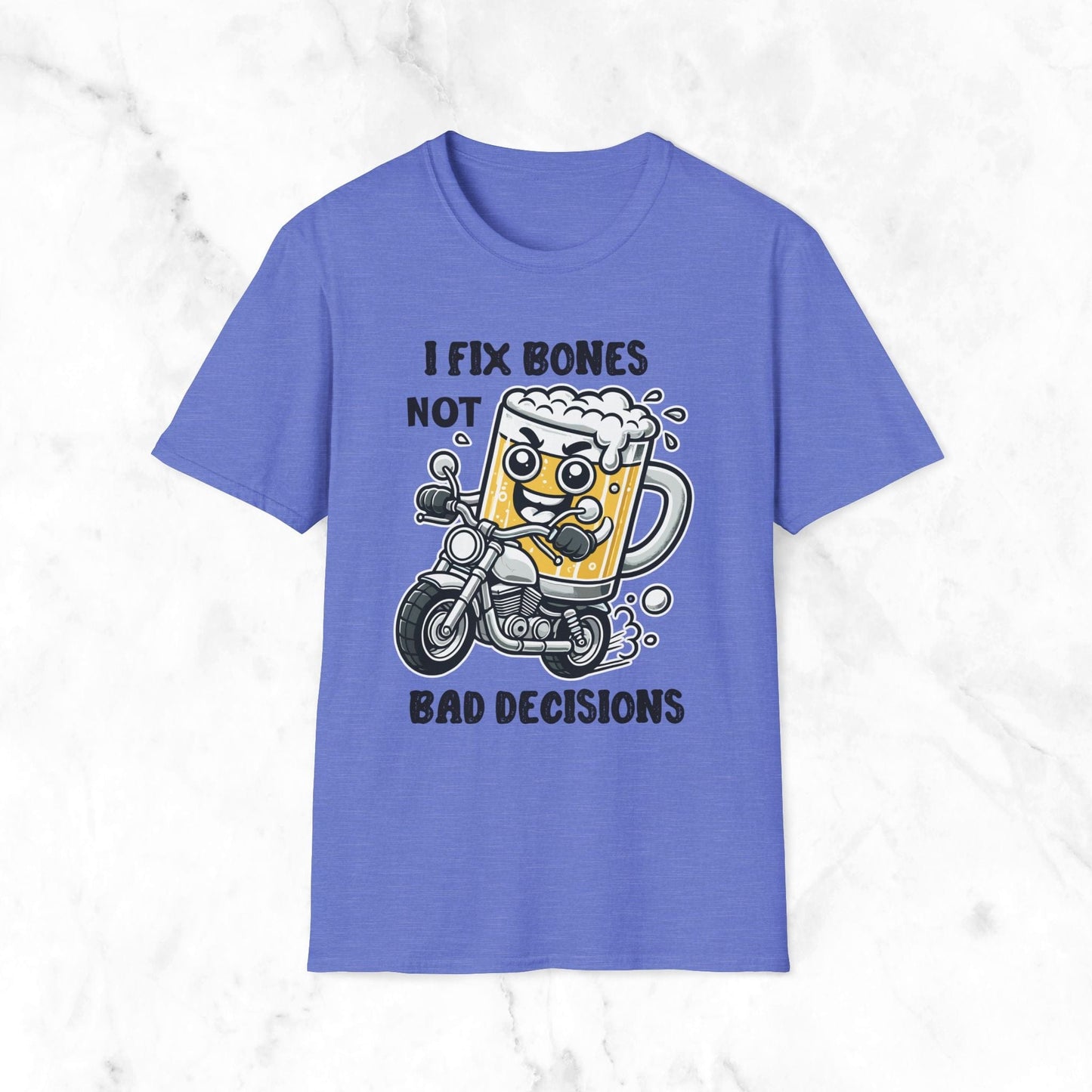 I Fix Bones Not Bad Decisions T-Shirt