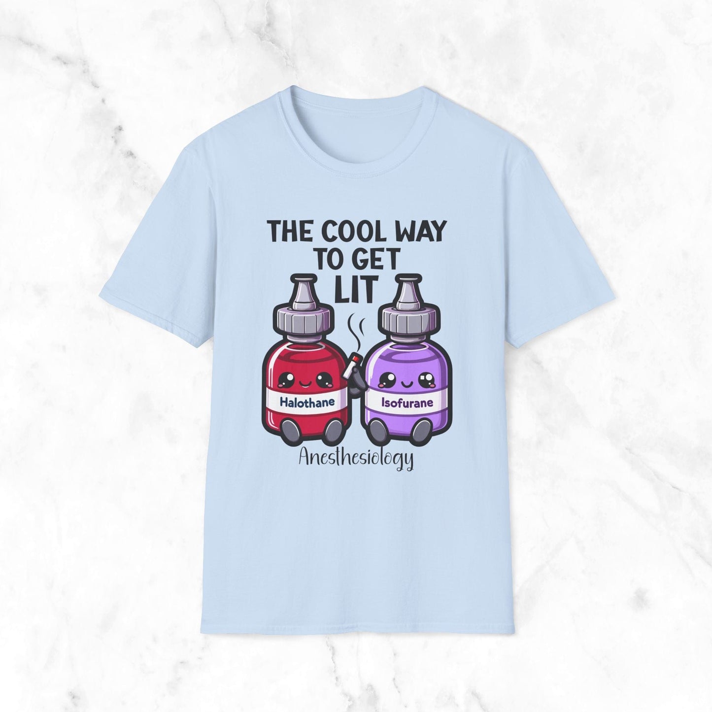 The Cool Way To Get Lit Anesthesiology T-Shirt