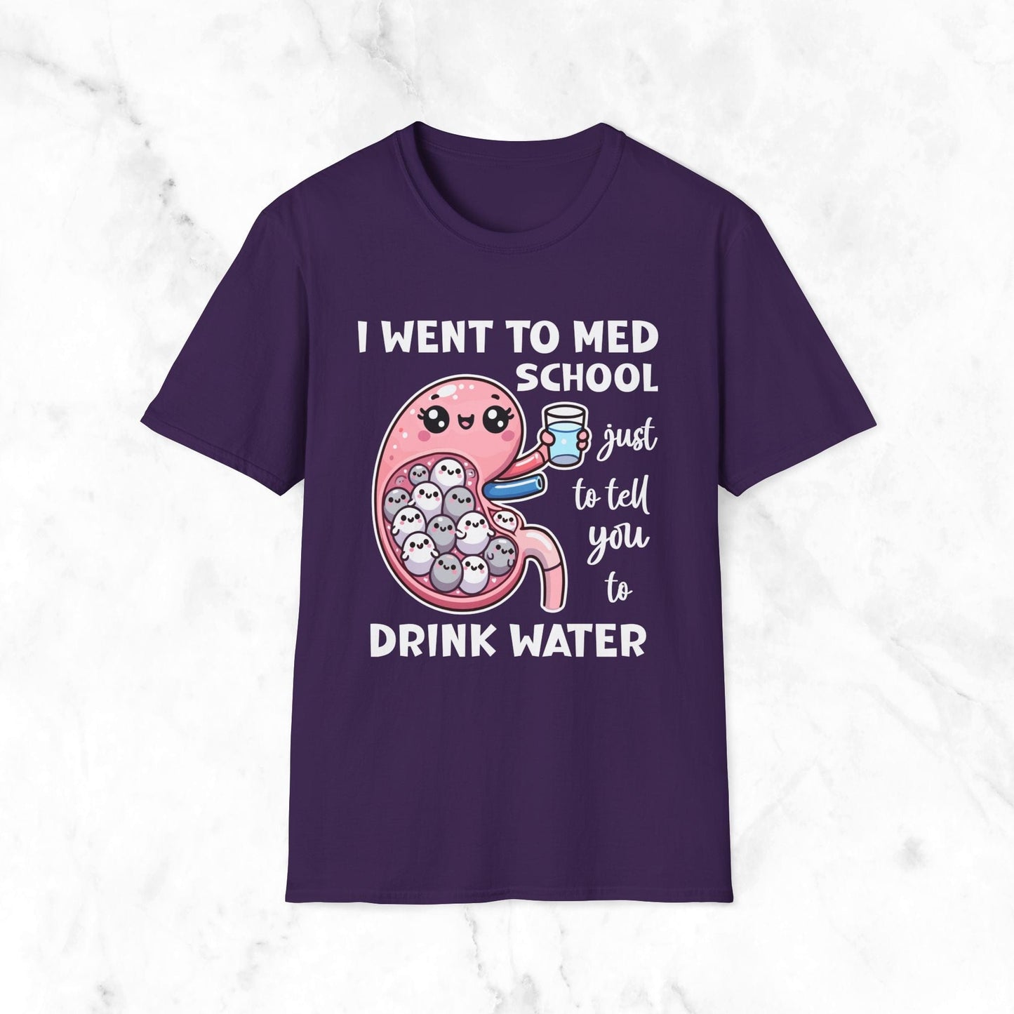 I Went To Med School Just To Tell You To Drink Water T-Shirt