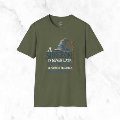 A Surgeon Is Never Late T-shirt