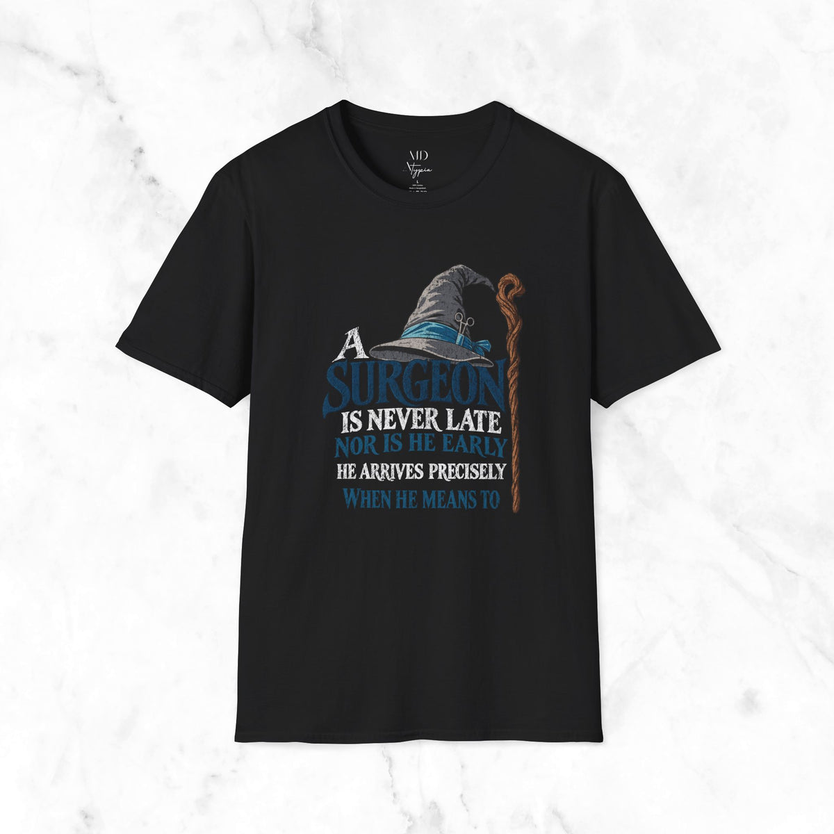 A Surgeon Is Never Late T-shirt