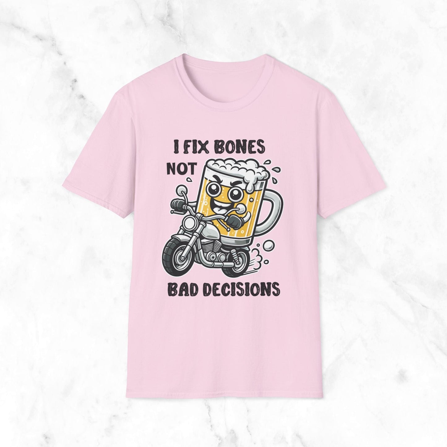 I Fix Bones Not Bad Decisions T-Shirt