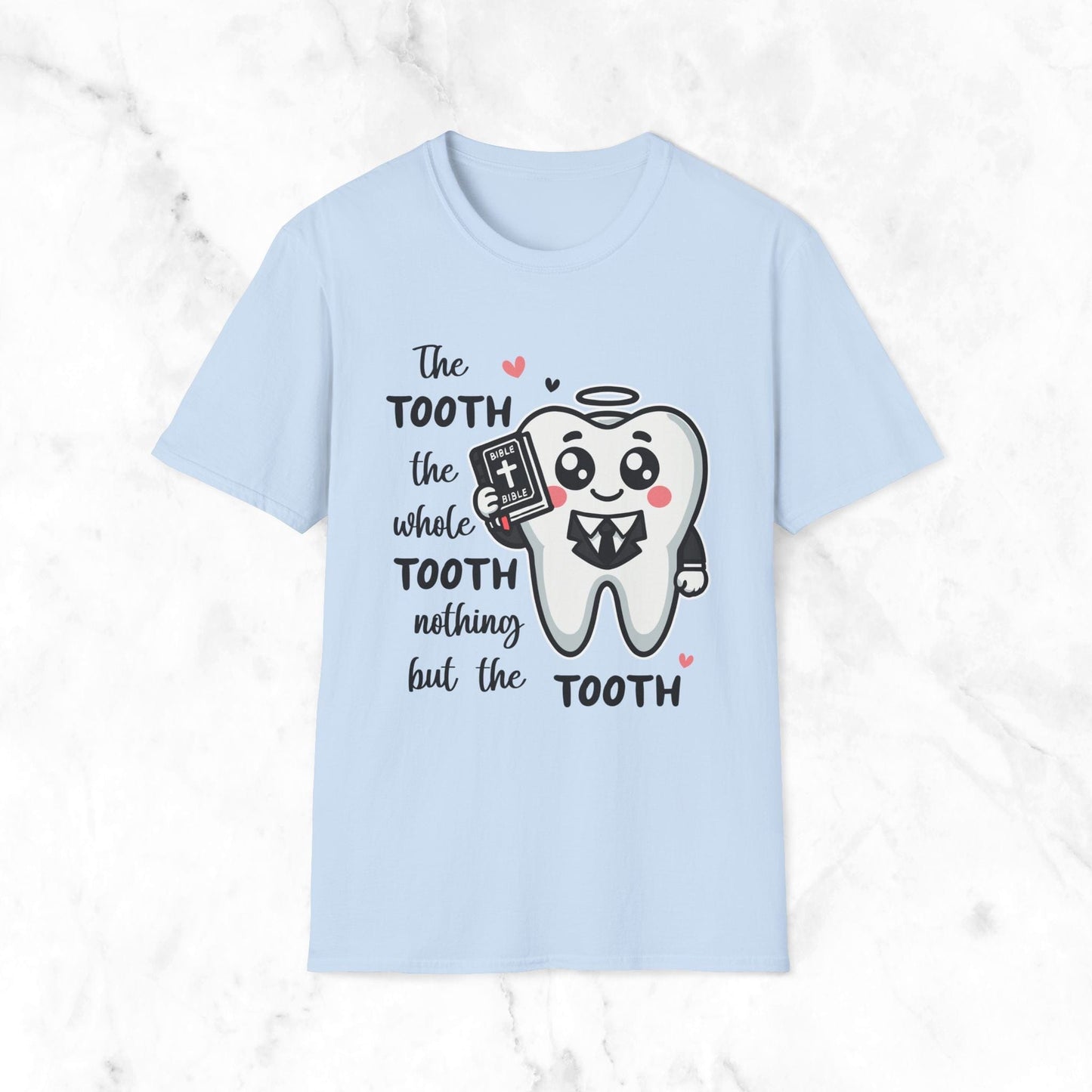 The Tooth The Whole Tooth Nothing But The Tooth T-Shirt