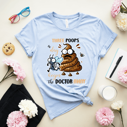 Three Poops A Day Keeps The Doctor Away T-Shirt