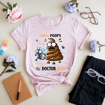 Three Poops A Day Keeps The Doctor Away T-Shirt