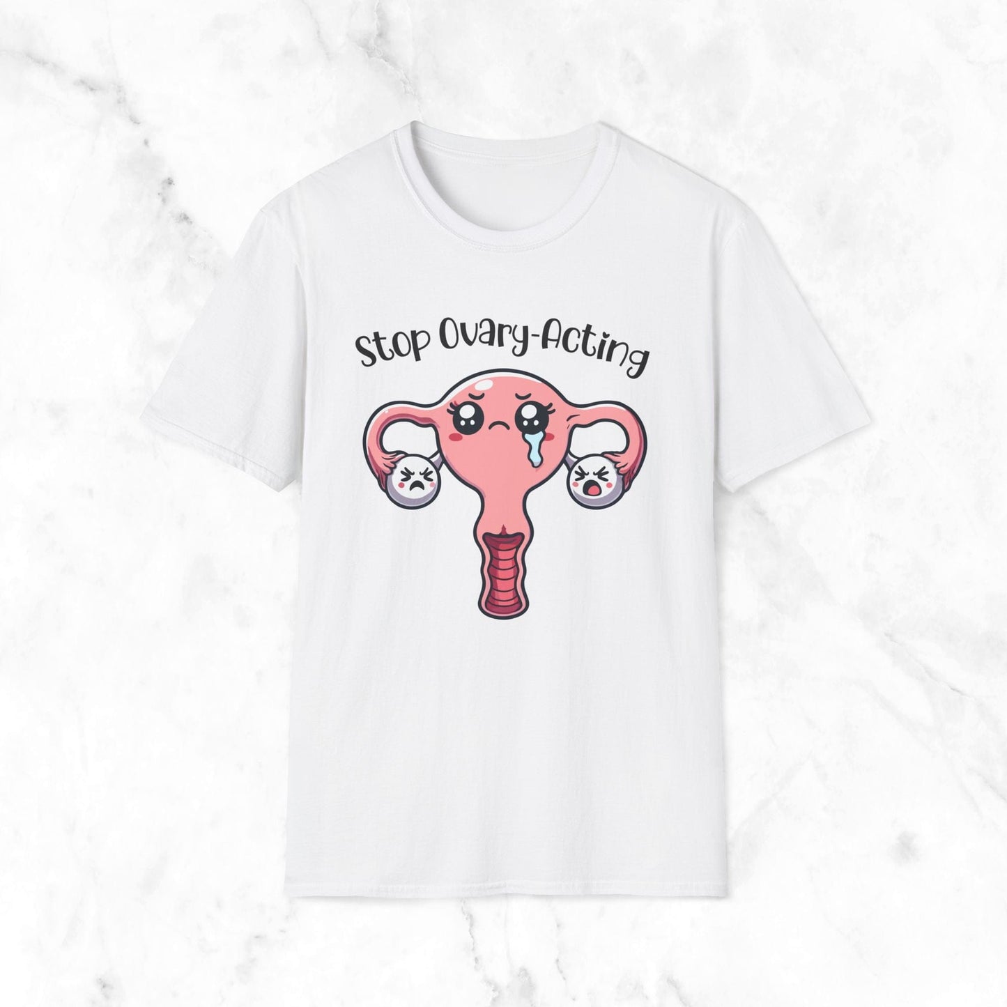 Stop Ovary-Acting T-Shirt