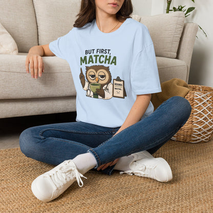 But First Matcha T-Shirt