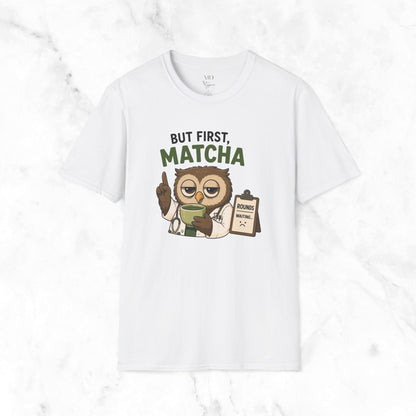 But First Matcha T-Shirt