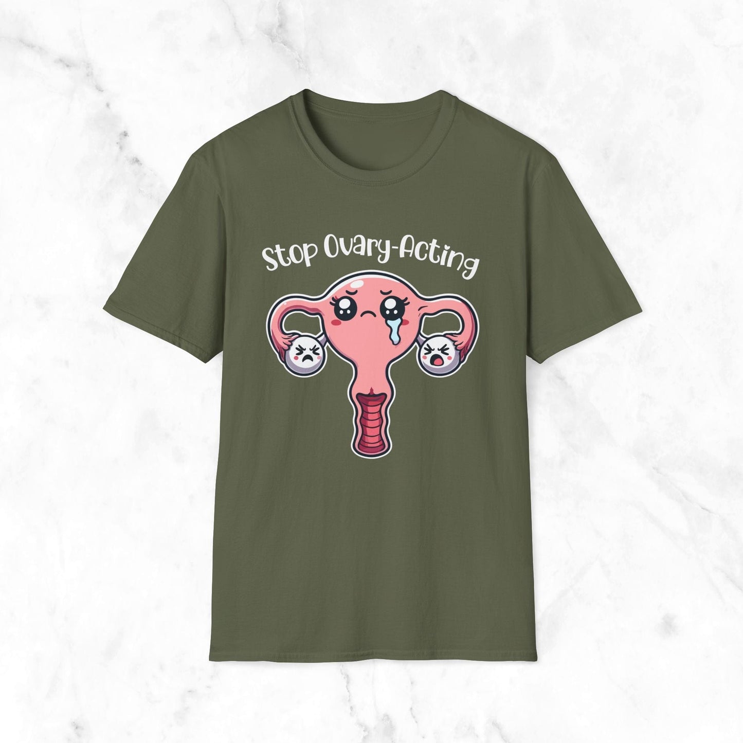 Stop Ovary-Acting T-Shirt