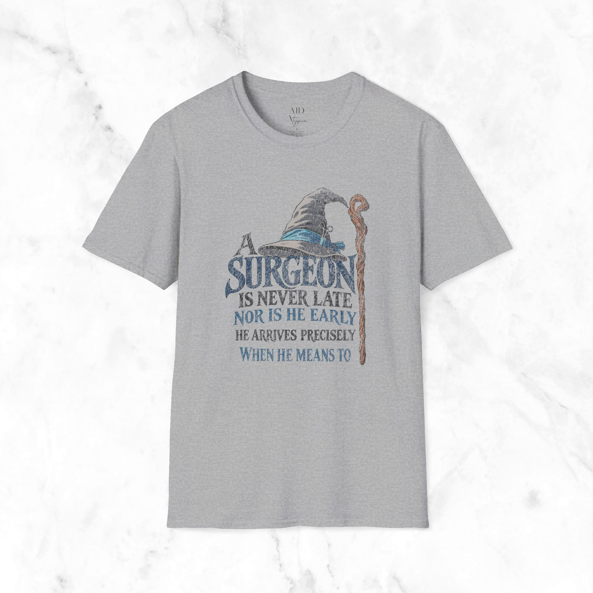 A Surgeon Is Never Late T-shirt