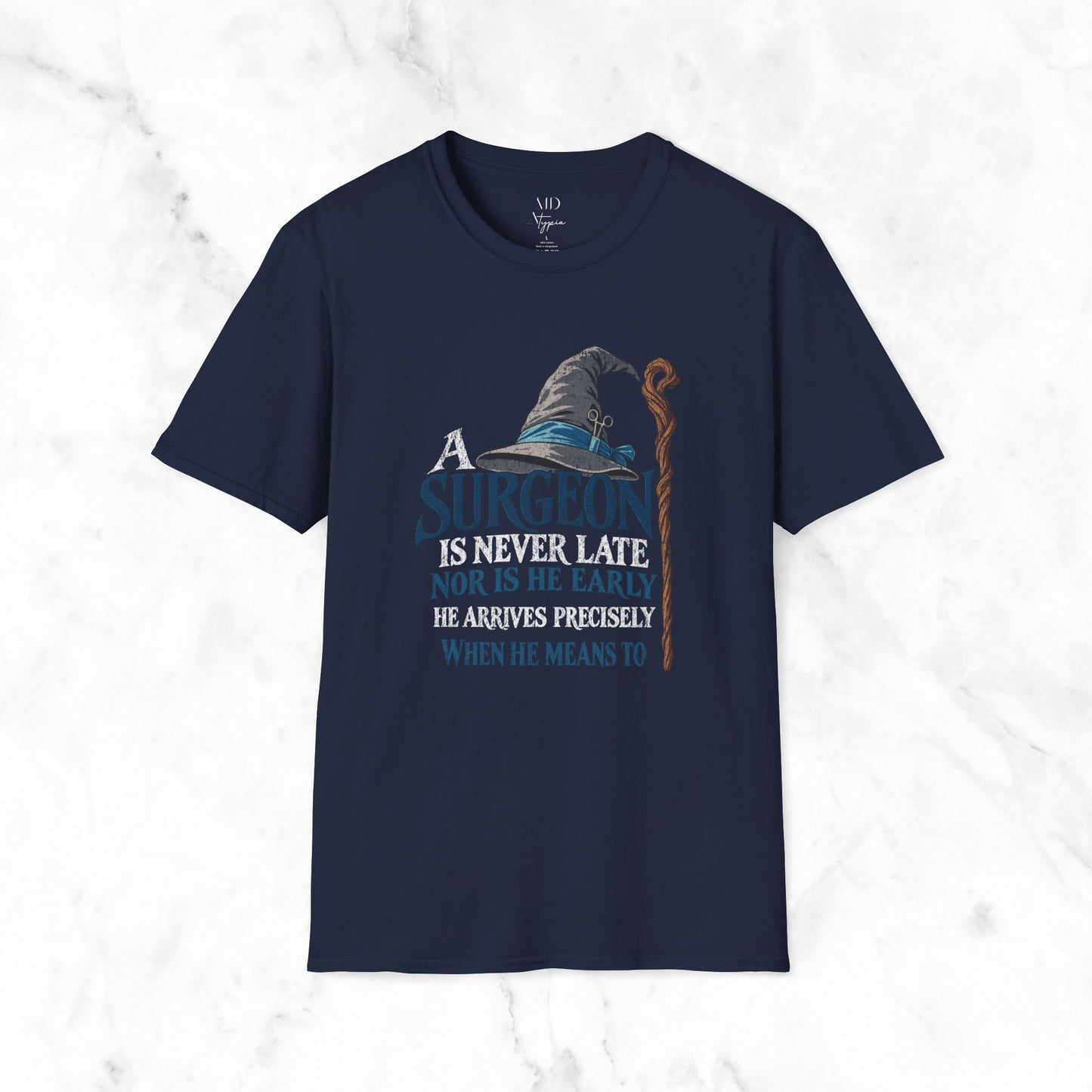 A Surgeon Is Never Late T-shirt