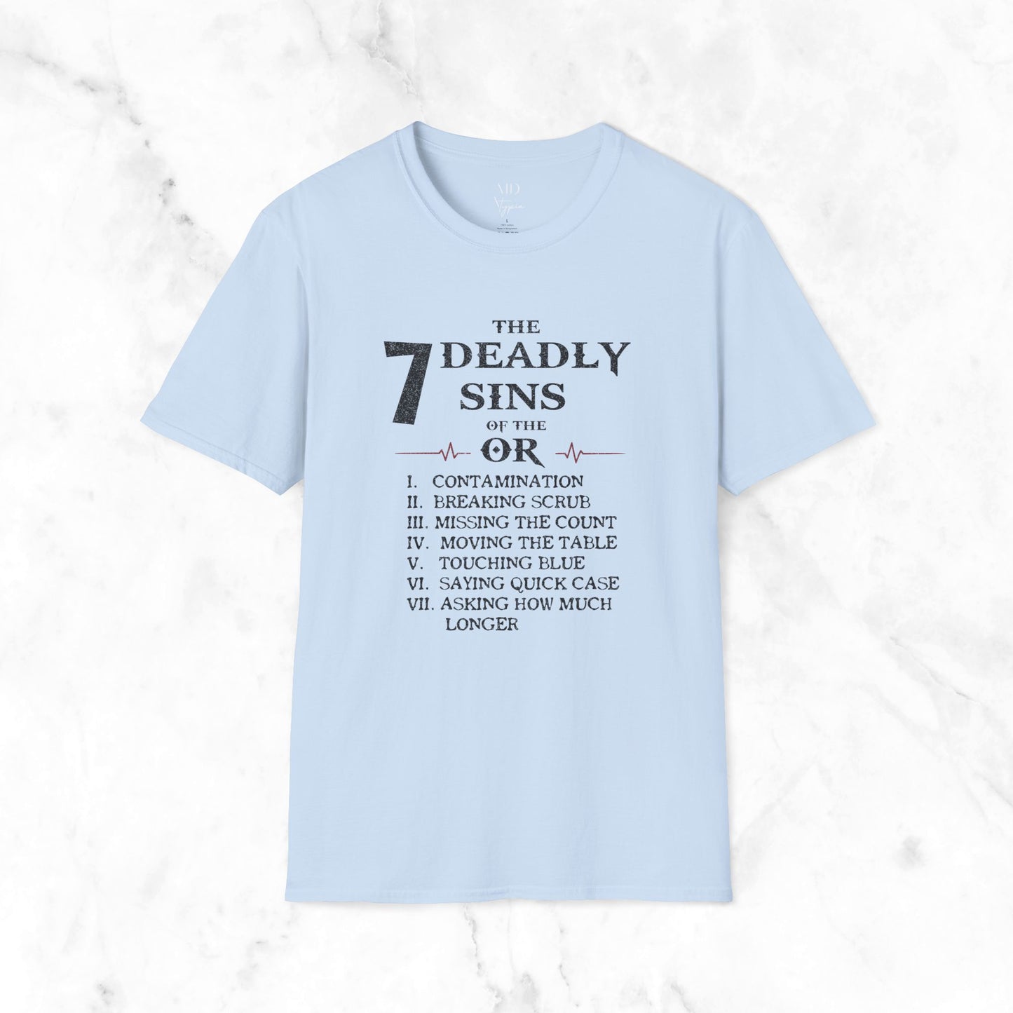 The 7 Deadly Sins Of The OR T-Shirt