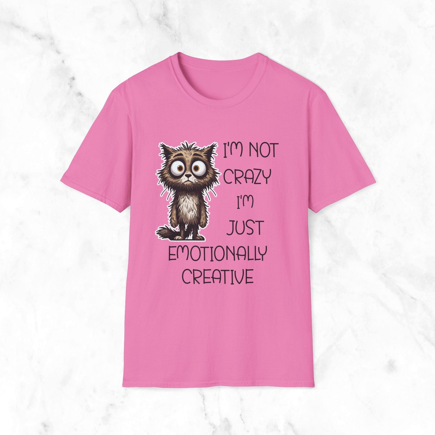 I'm Not Crazy I'm Just Emotionally Creative T-Shirt