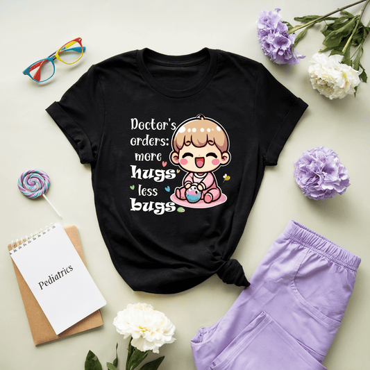 Doctor's Orders More Hugs Less Bugs T-Shirt
