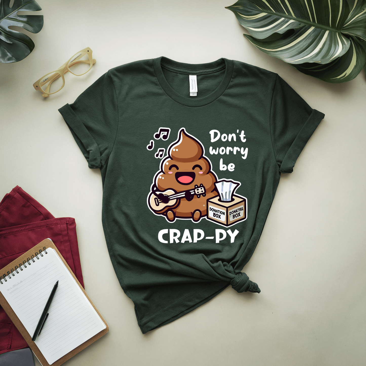 Don't Worry Be Crap-Py T-Shirt