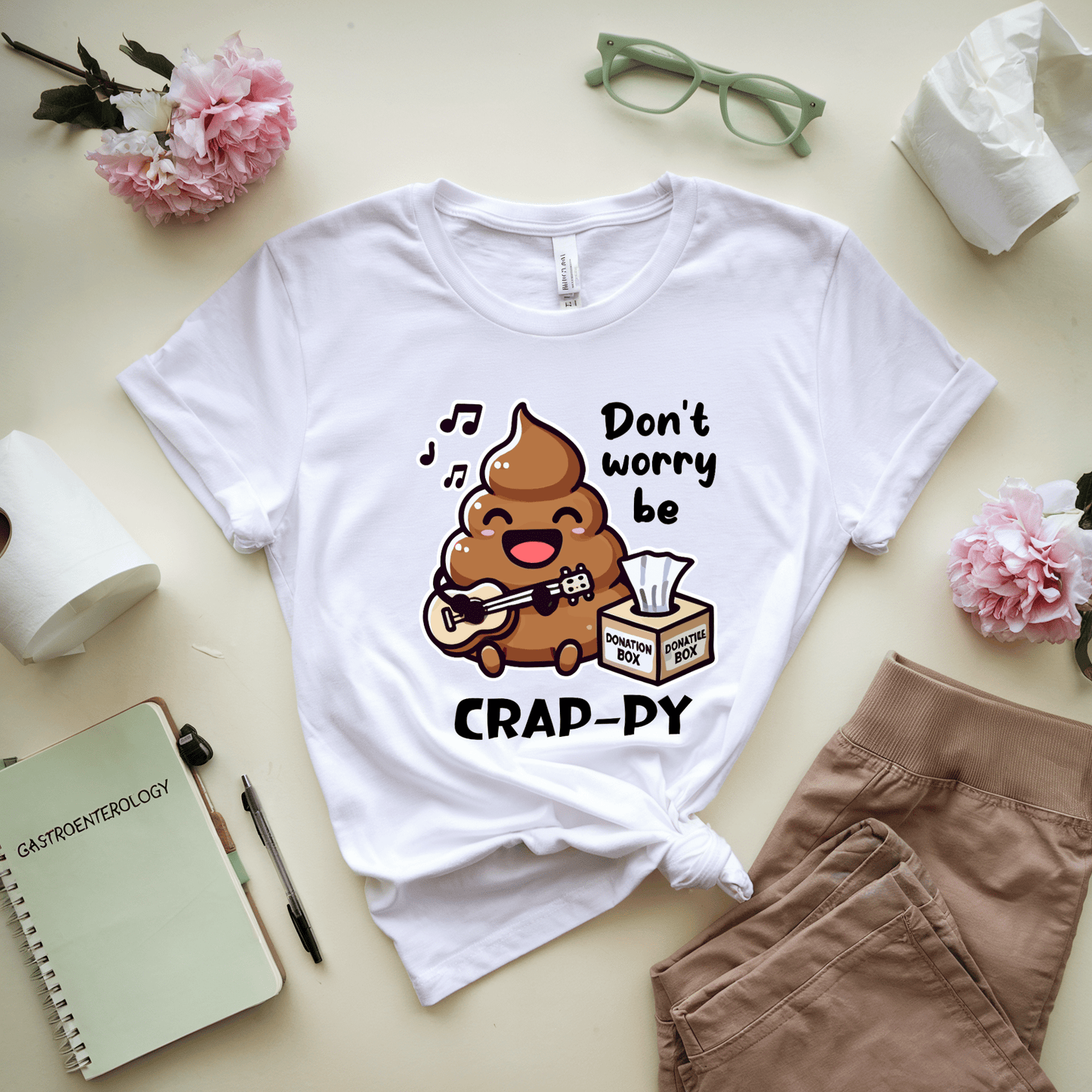 Don't Worry Be Crap-Py T-Shirt
