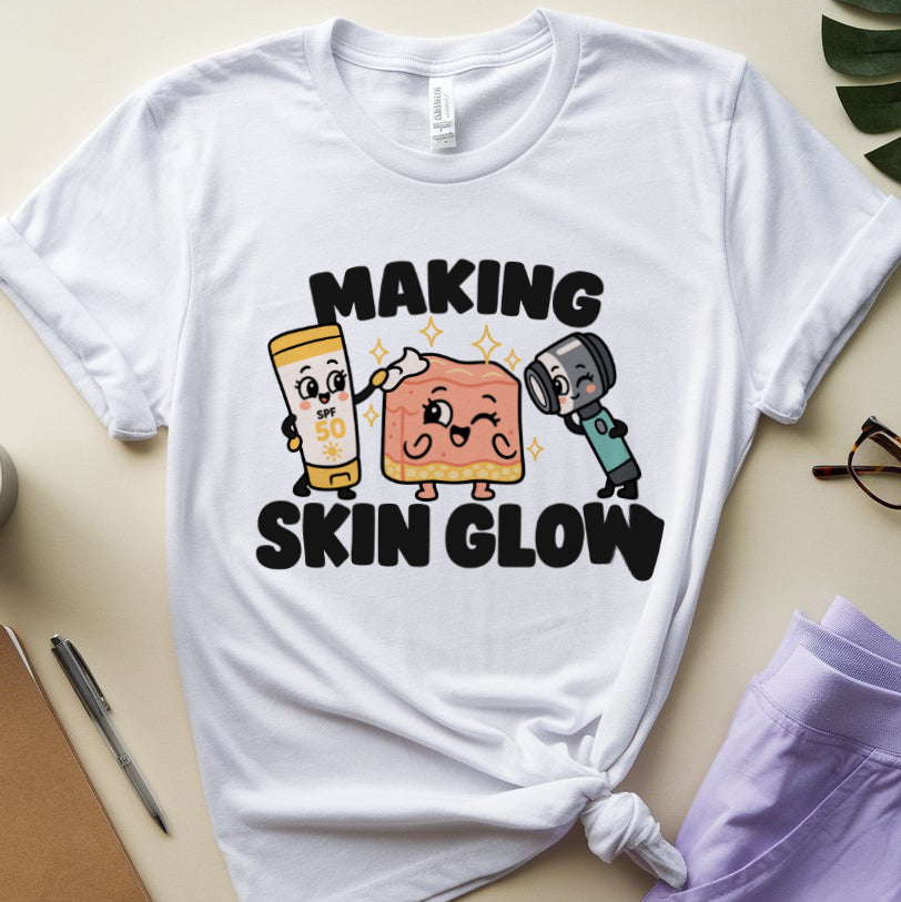 Making Skin Glow T-Shirt
