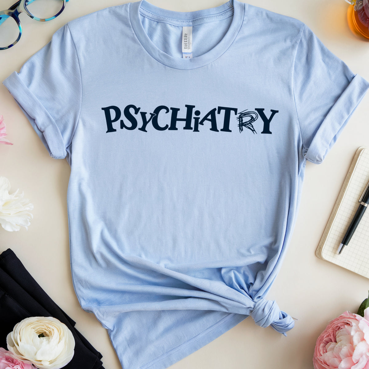 Psychiatry T-Shirt