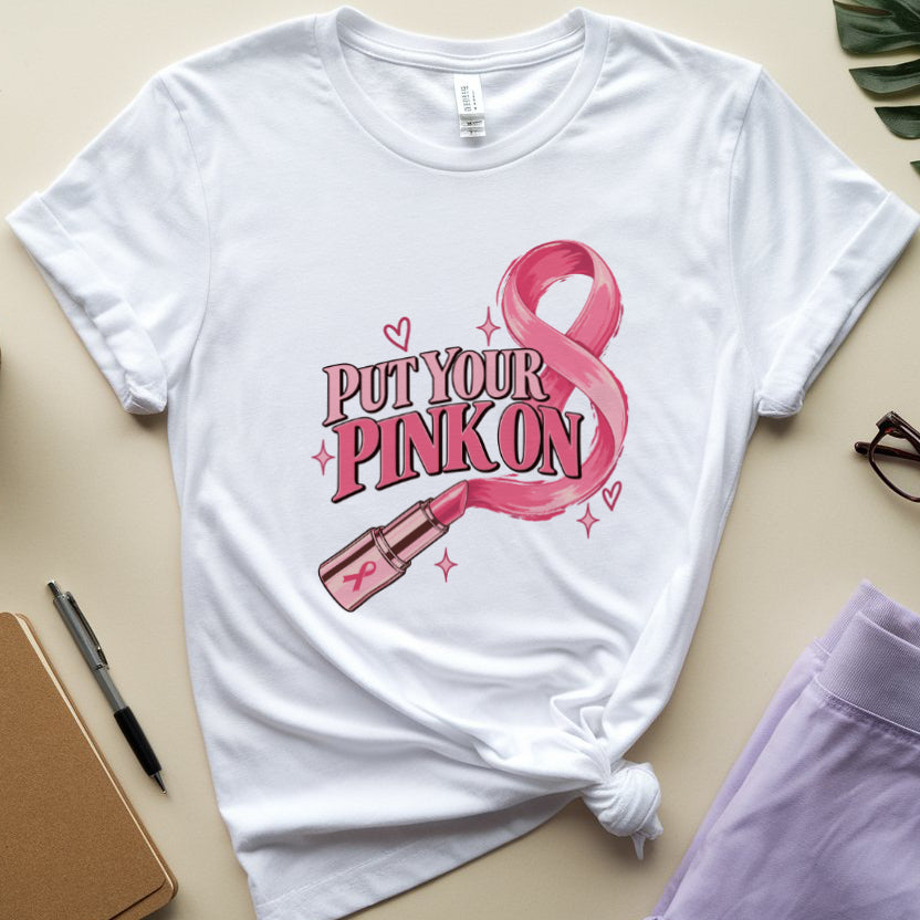 Put Your Pink On T-Shirt