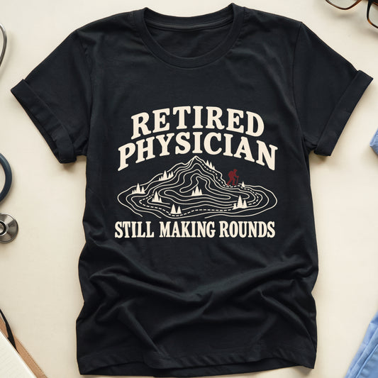 Retired Physician Hiking Rounds T-Shirt