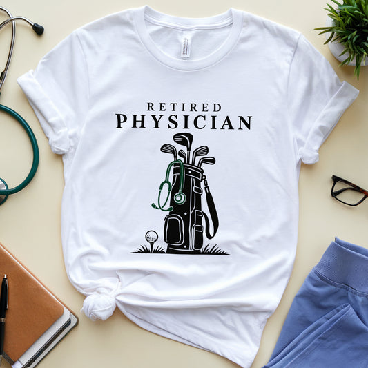 Retired Physician On Course T-Shirt