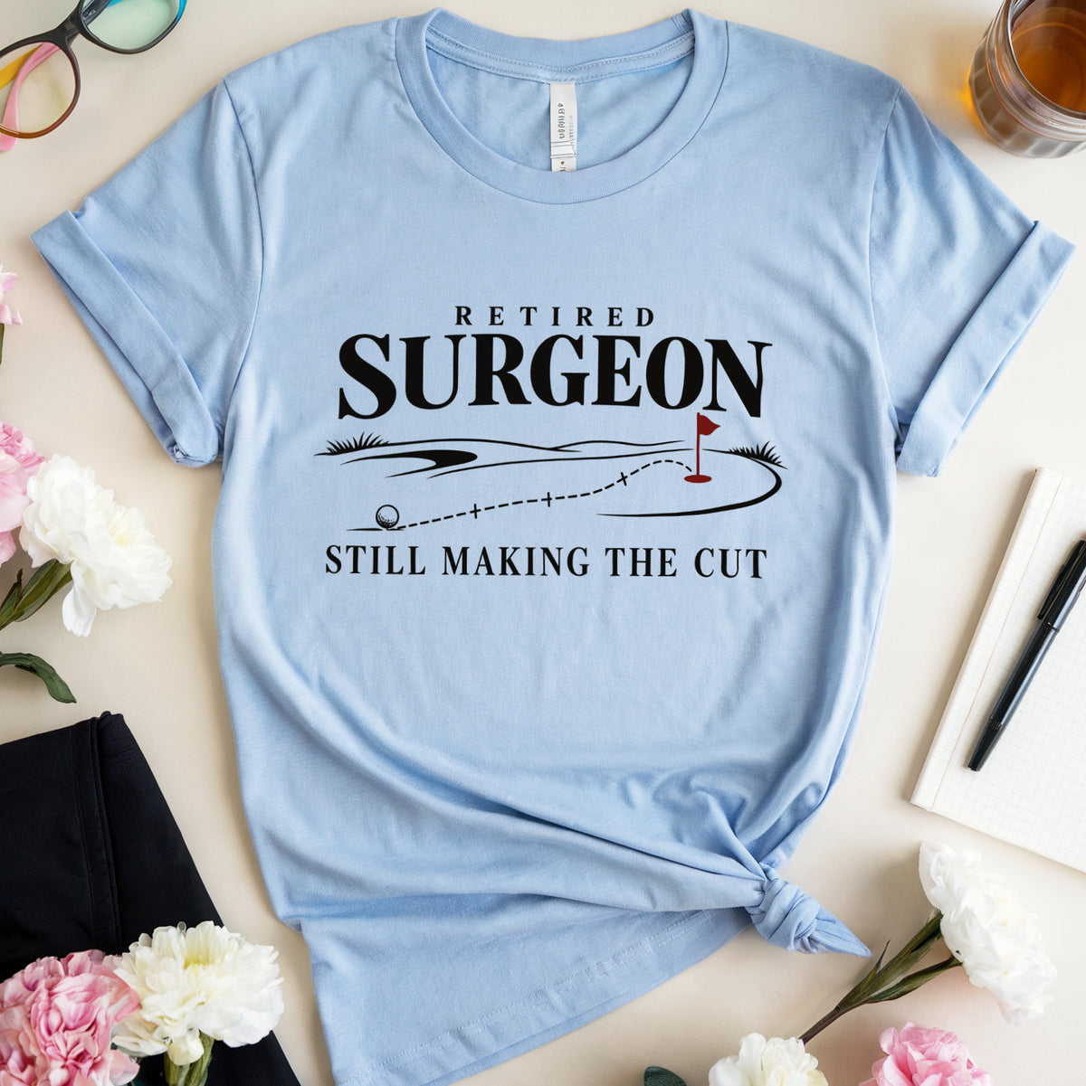 Retired Surgeon Making The Cut T-Shirt
