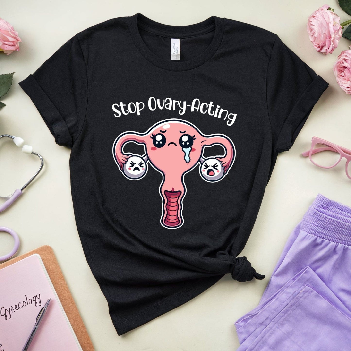 Stop Ovary-Acting T-Shirt