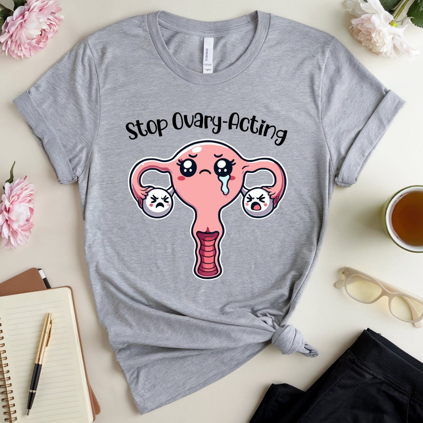 Stop Ovary-Acting T-Shirt