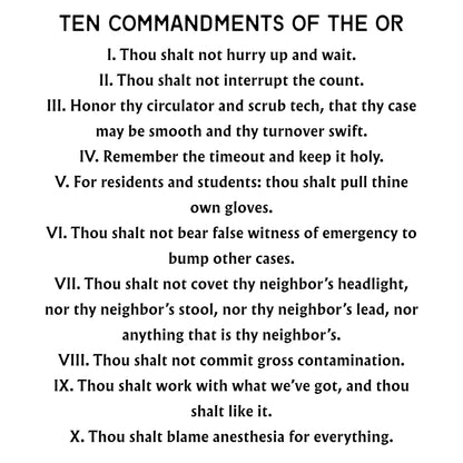 A black text poster on a white background titled 'TEN COMMANDMENTS OF THE OR' with a humorous list of rules and prohibitions.