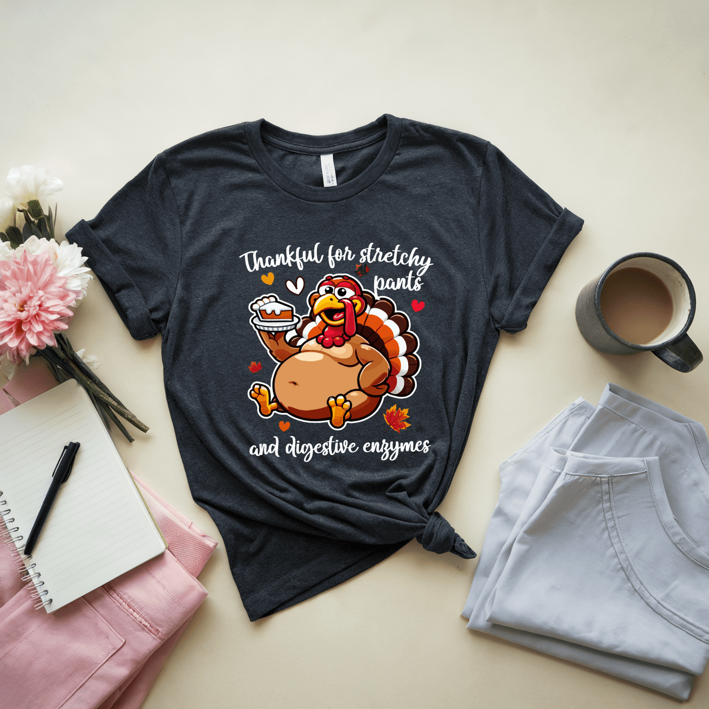 Thankful For Stretchy Pants And Digestive Enzymes T-Shirt