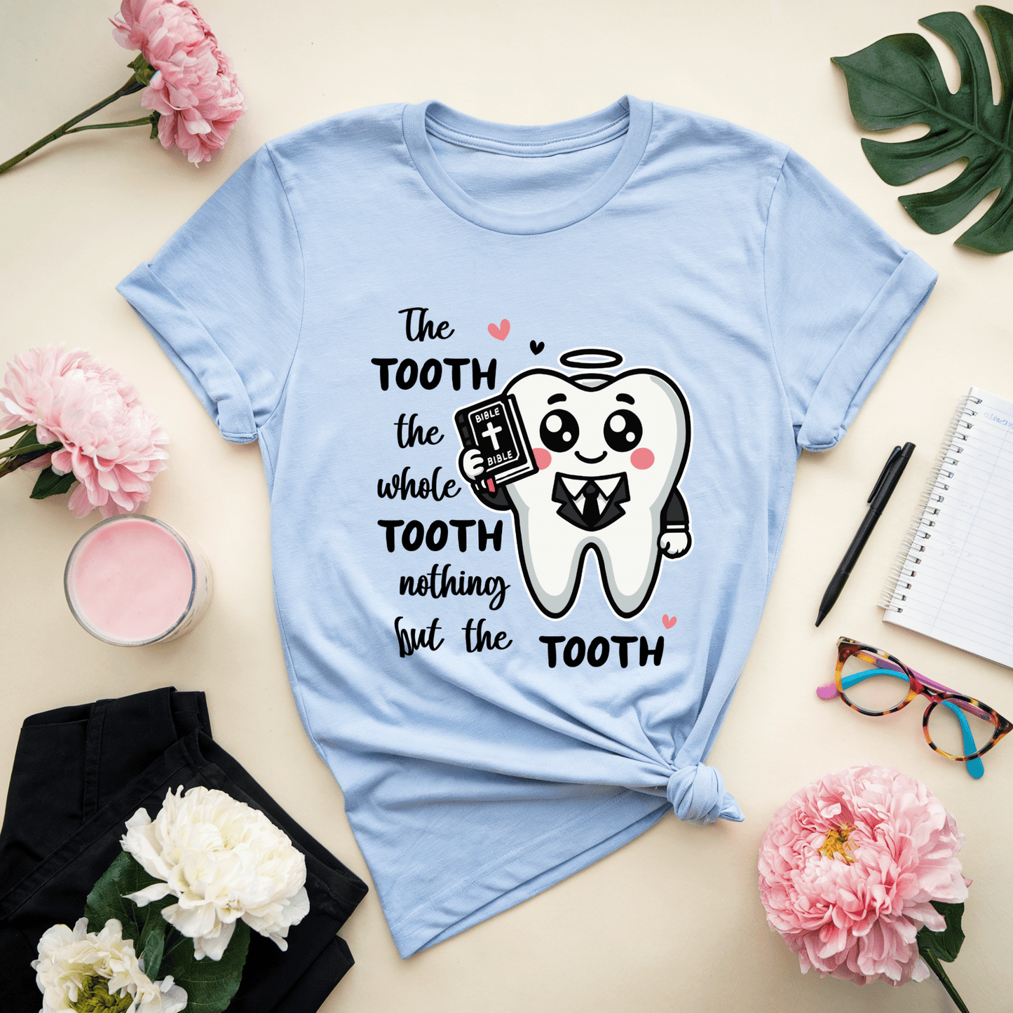 The Tooth The Whole Tooth Nothing But The Tooth T-Shirt