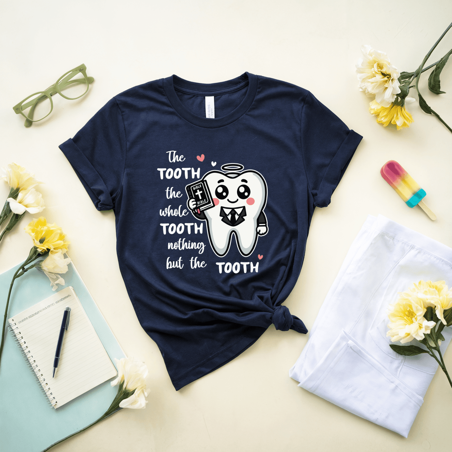 The Tooth The Whole Tooth Nothing But The Tooth T-Shirt