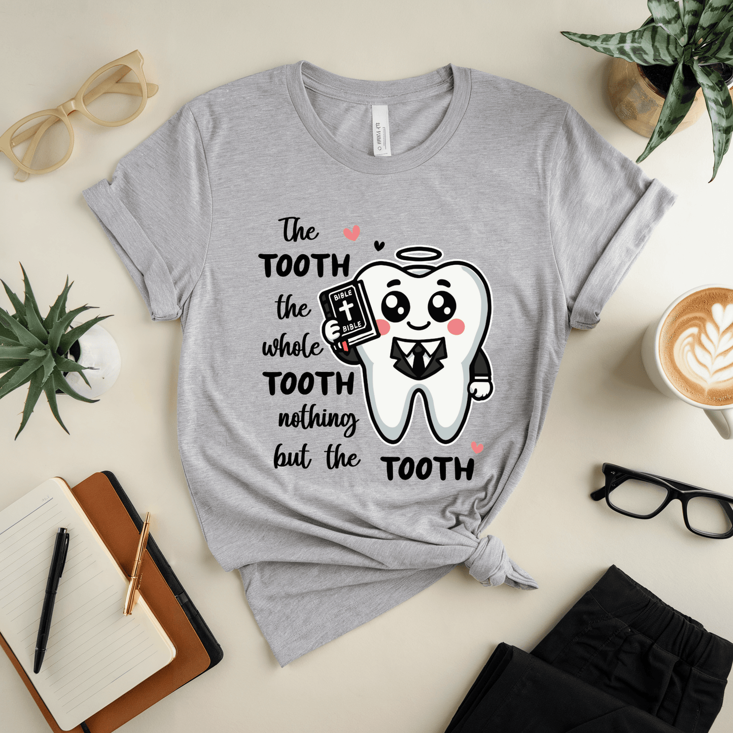 The Tooth The Whole Tooth Nothing But The Tooth T-Shirt