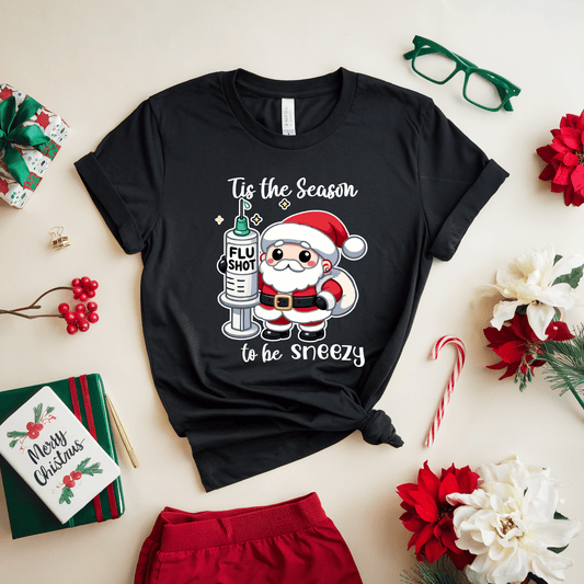Tis The Season To Be Sneezy T-Shirt