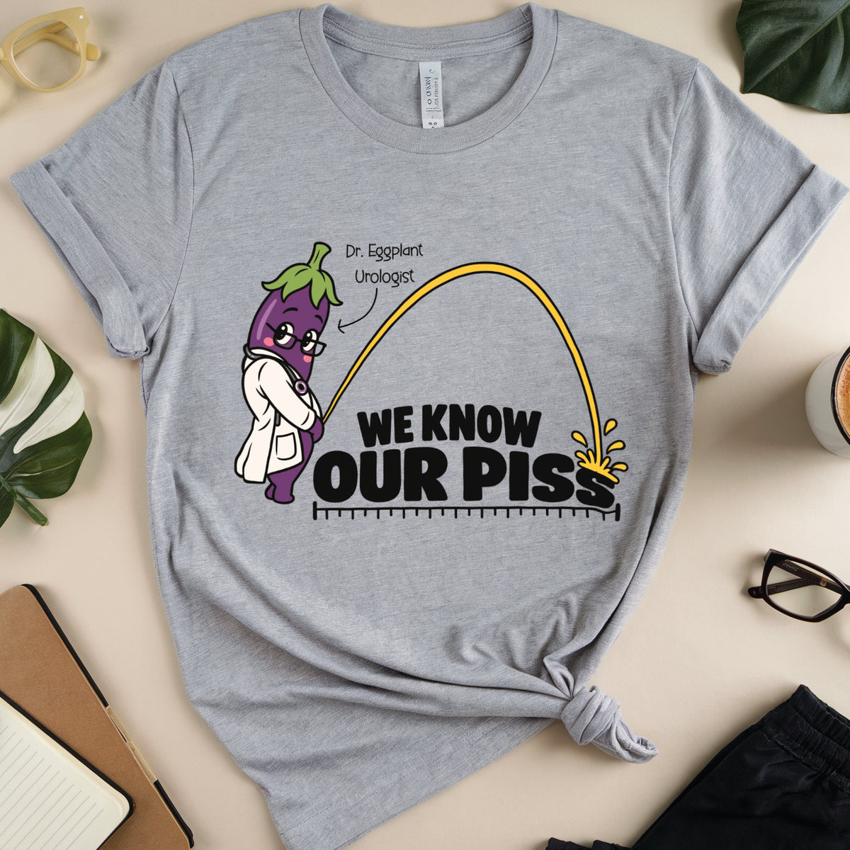We Know Our Piss T-shirt