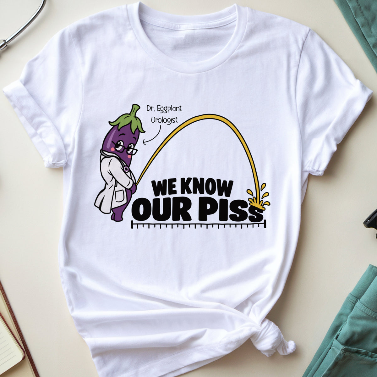We Know Our Piss T-shirt